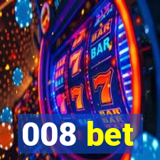 008 bet